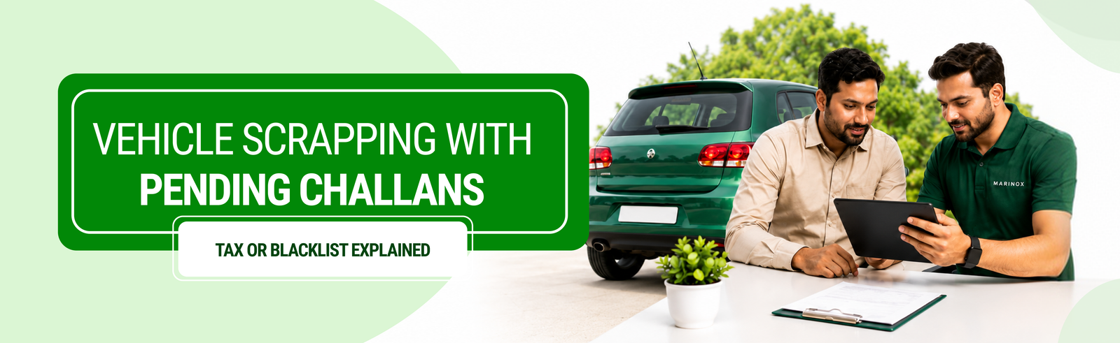 Can You Scrap a Vehicle With Pending Challans, Tax or Blacklist Status?